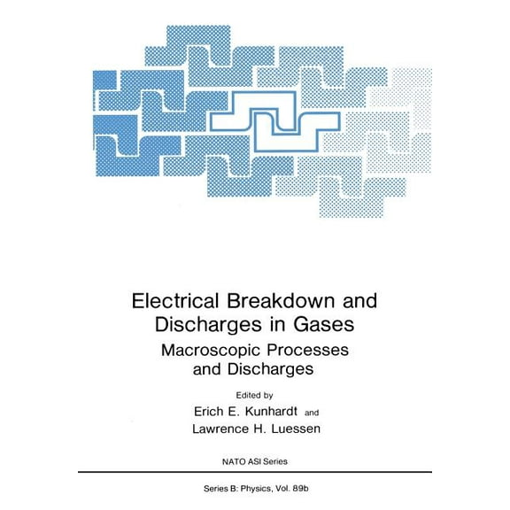 NATO Science Series B: Electrical Breakdown and Discharges in Gases: Part B Macroscopic Processes and Discharges, Book 89, (Paperback)