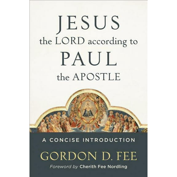 Jesus the Lord According to Paul the Apostle: A Concise Introduction, (Paperback)