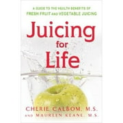 Juicing for Life: A Guide to the Benefits of Fresh Fruit and Vegetable Juicing (Pre-Owned Paperback 9780895295125) by Maureen Keane, Cherie Calbom