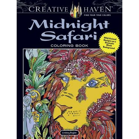 Wild Animals Dover Creative Haven Midnight Safari Coloring Book : Wild Animal Designs on a Dramatic Black Background ()