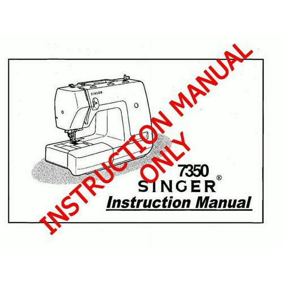 Singer 7350 Sewing Machine/Embroidery/Serger Owners Manual Reprint