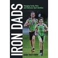 thumbnail image 1 of Iron Dads: Managing Family, Work, and Endurance Sport Identities, 1 of 1
