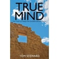 thumbnail image 2 of True Mind : How Truth Can Change What You Believe and How You Live, 2 of 2