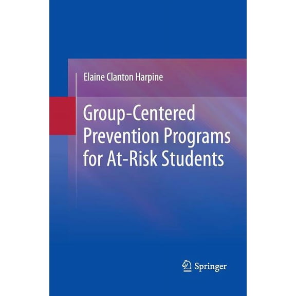 Group-Centered Prevention Programs for At-Risk Students, (Paperback)