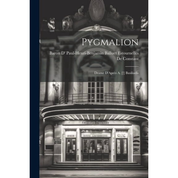 Pygmalion: Drame D'Après A. [!] Basiliadis (Paperback)