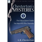 Chesterton's Mysteries: 1-The Club of Queer Trades & the Man Who Was Thursday (Paperback)