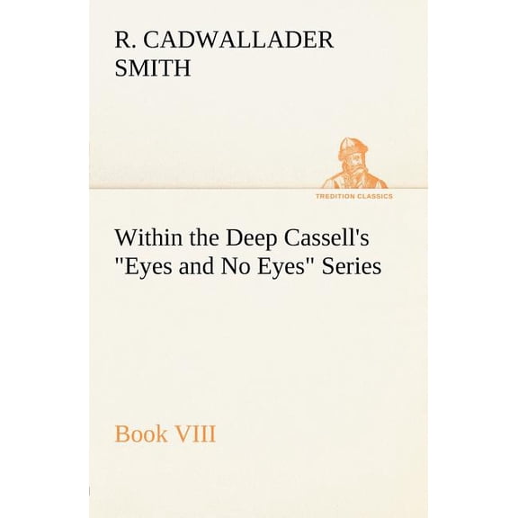 Within the Deep Cassell's Eyes and No Eyes Series, Book VIII., (Paperback)