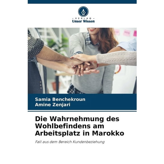 Die Wahrnehmung des Wohlbefindens am Arbeitsplatz in Marokko, (Paperback)