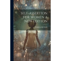 Self-Assertion for Women a New Edition (Paperback)
