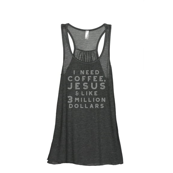 I Need Coffee, Jesus and Like 3 Million Dollars Women's Fashion Sleeveless Flowy Racerback Workout Yoga Tank Top Charcoal Gre