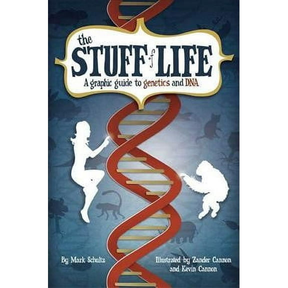 The Stuff of Life : A Graphic Guide to Genetics and DNA (Paperback)