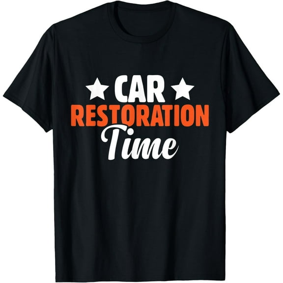Car Restoration Time, Funny Car Restorer T-Shirt men and women can wear, black, white, gifts