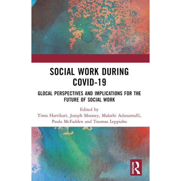 Social Work During COVID-19: Glocal Perspectives and Implications for the Future of Social Work, (Paperback)