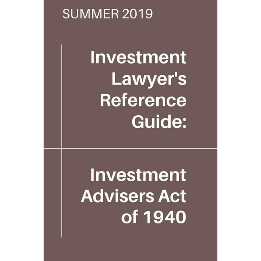 Investment Lawyer's Reference Guides Investment Advisers Act of 1940