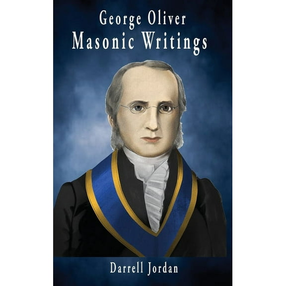George Oliver Masonic Writings, (Hardcover)