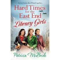 Hard Times for the East End Library Girls, (Paperback)