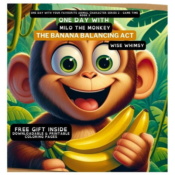 One Day with Your Favourite Animal Chara One Day With Milo the Monkey: The Banana Balancing Act, Book 2, (Hardcover)