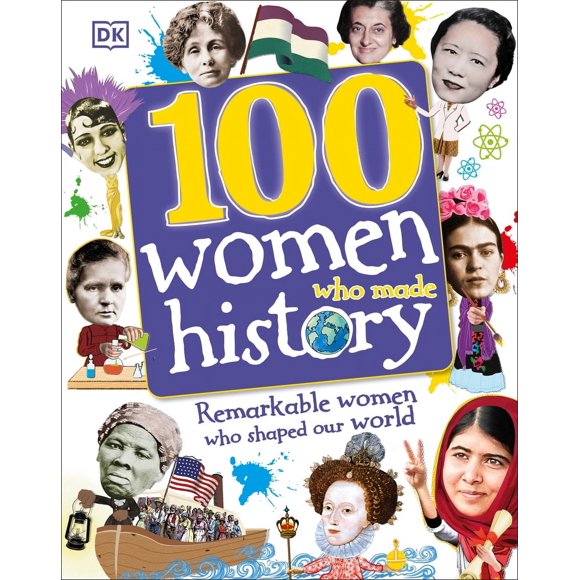 Pre-Owned 100 Women Who Made History: Remarkable Women Who Shaped Our World (Hardcover) 1465456880 9781465456885