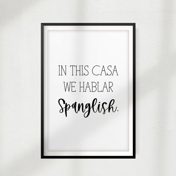 In This Casa We Hablar Spanglish 11 x 14 UNFRAMED Print Décor Wall Art