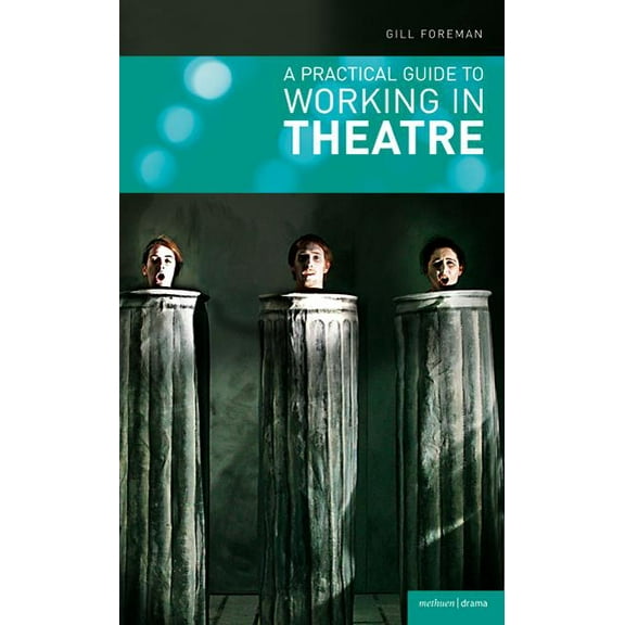 Backstage A Practical Guide to Working in Theatre, (Paperback)