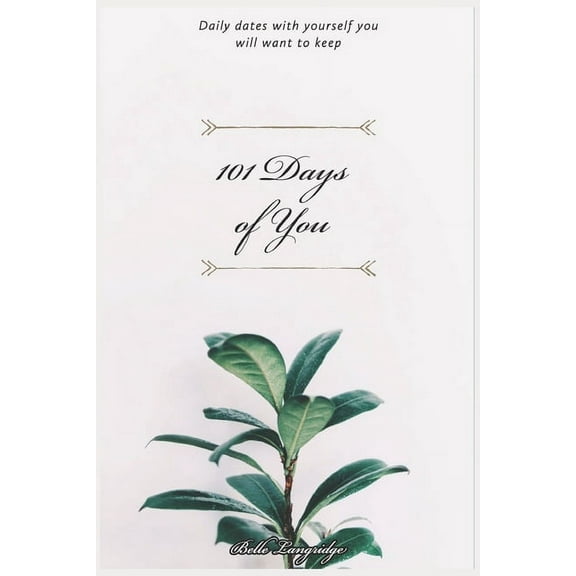101 Days of You: Daily dates with yourself you will want to keep (Paperback)