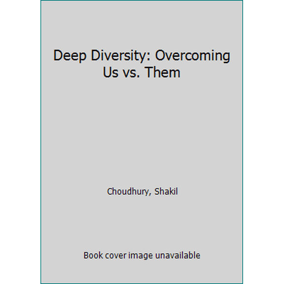 Pre-Owned Deep Diversity: Overcoming Us vs. Them (Paperback) 1771130253 9781771130257