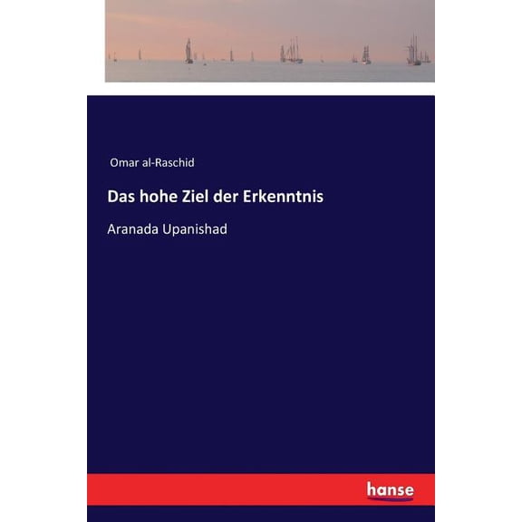 Das hohe Ziel der Erkenntnis: Aranada Upanishad, (Paperback)
