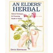 An Elders' Herbal: Natural Techniques for Health and Vitality [Paperback - Used]