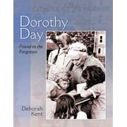 Dorothy Day : Friend to the Forgotten (Paperback)