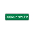 thumbnail image 1 of Cooking by Appointment Only Funny Aluminum Metal Novelty Street Sign 4x13.5, 1 of 1