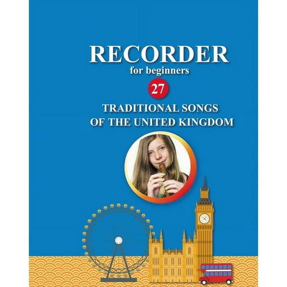 Recorder for Beginners. 27 Traditional Songs from the United Kingdom, (Paperback)