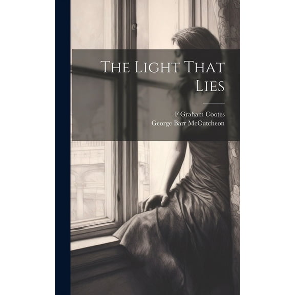 The Light That Lies (Hardcover)