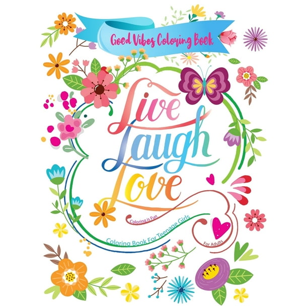 Download Depression Coloring Books For Adults Good Vibes Coloring Book Coloring Is Fun Live Laugh Love Good Vibes Coloring Books For Adults Relaxing Creative Art Activities Series 2 Paperback
