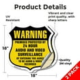 thumbnail image 2 of Warning Premises Protected By 24 Hour Audio And Video Surveillance By Entering You Agree To Be Audio & Video Recorded (2 Pack) 18 inch X 18 inch Shield Shaped Heavy Duty 3.2 mil Vinyl Decals, 2 of 6