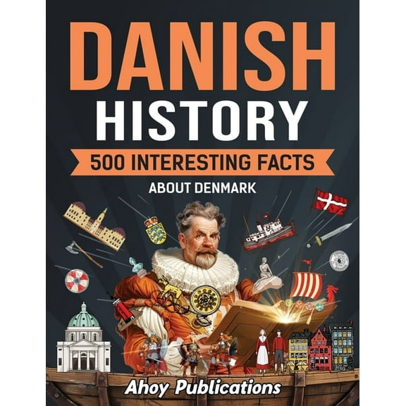 Danish History: 500 Interesting Facts About Denmark, (Paperback)