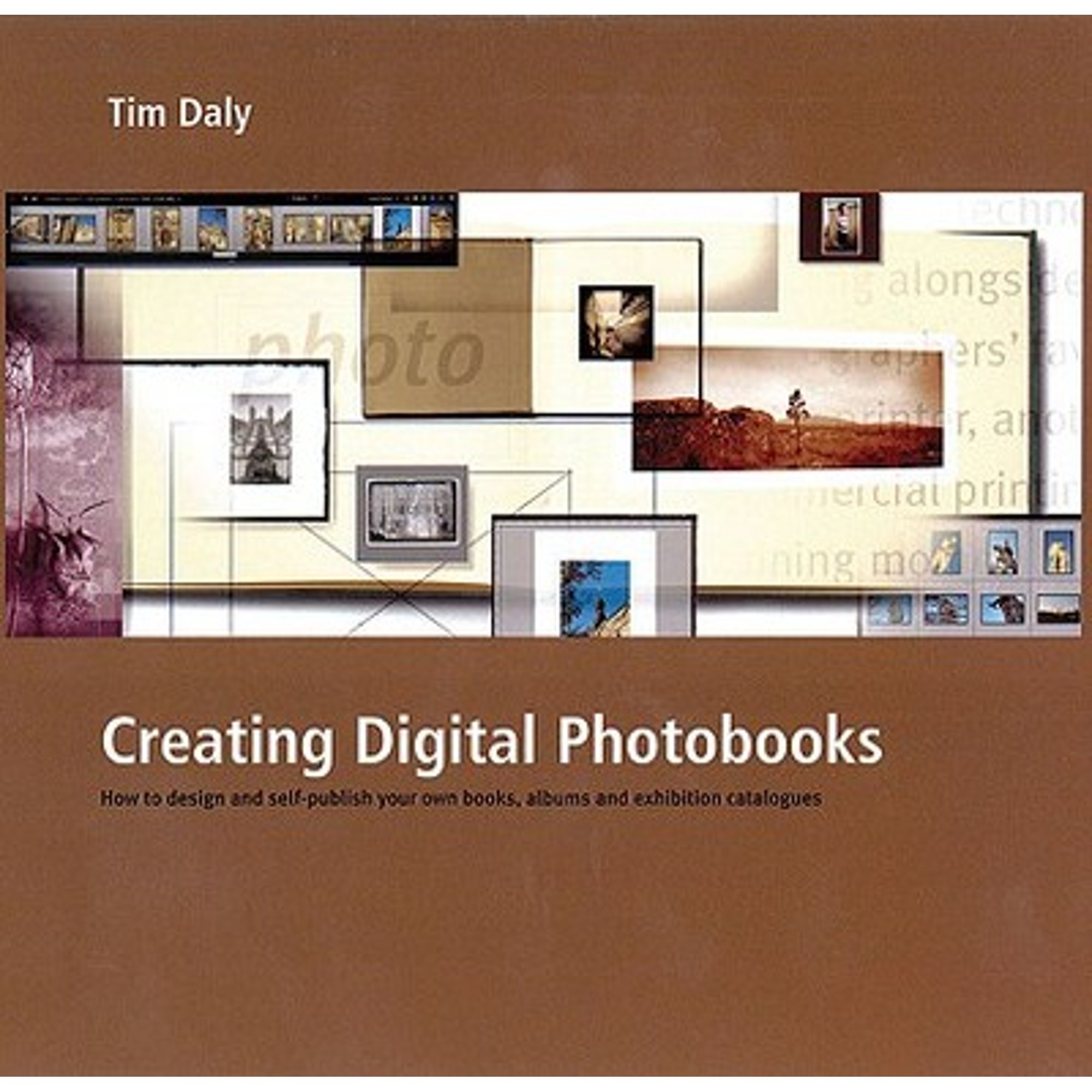 Creating Digital Photobooks How to Design and SelfPublish Your Own
