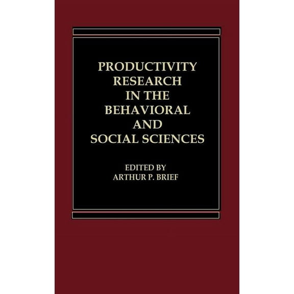 Productivity Research in the Behavioral and Social Sciences, (Hardcover)