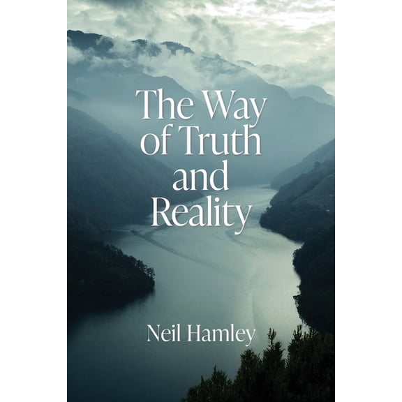 The Way of Truth and Reality, (Paperback)