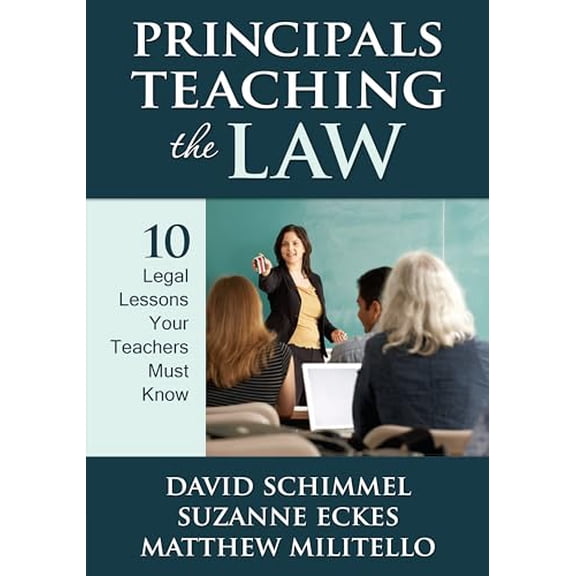 Pre-Owned Principals Teaching the Law: 10 Legal Lessons Your Teachers Must Know (Paperback) 141297223X 9781412972239