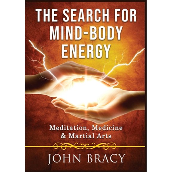 Pre-Owned The Search for Mind-Body Energy: Meditation, Medicine & Martial Arts (Paperback) 1913479412 9781913479411