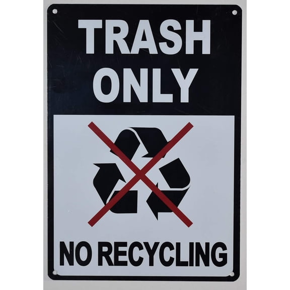 Trash Only No Recycling Sign (Black/White Background,Aluminium, 7x10))(ref-2022-4)