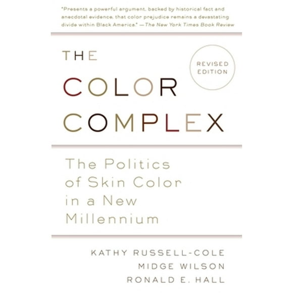 Pre-Owned The Color Complex (Revised): The Politics of Skin Color in a New Millennium (Paperback 9780307744234) by Kathy Russell, Midge Wilson, Ronald Hall