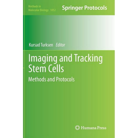Methods in Molecular Biology Imaging and Tracking Stem Cells: Methods and Protocols, Book 1052, (Hardcover)