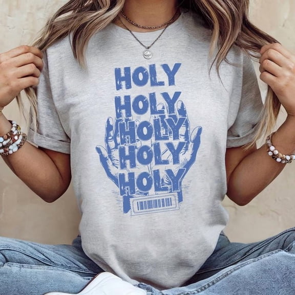 Holy Holy Holy Shirt, Christian Shirt, Lord God Almighty Tee, Religious Gift, Men's And Women's Graphic Tee 100% Cotton by TBun, Full Sizes S-5XL