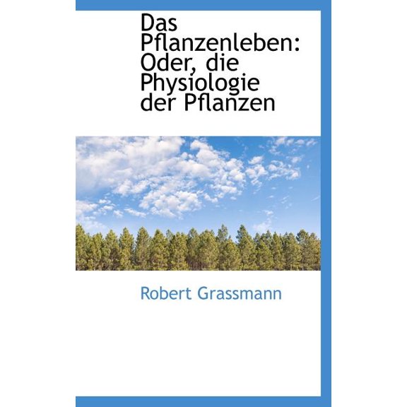 Das Pflanzenleben: Oder, Die Physiologie Der Pflanzen (Hardcover)