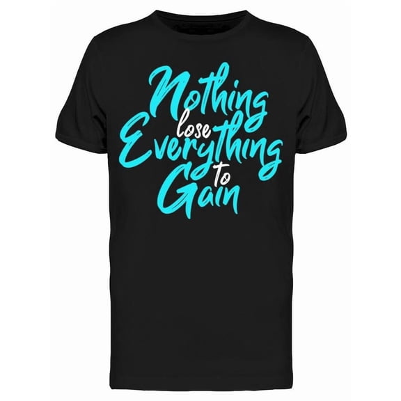 Nothing To Lose Tee Men's -Image by Shutterstock