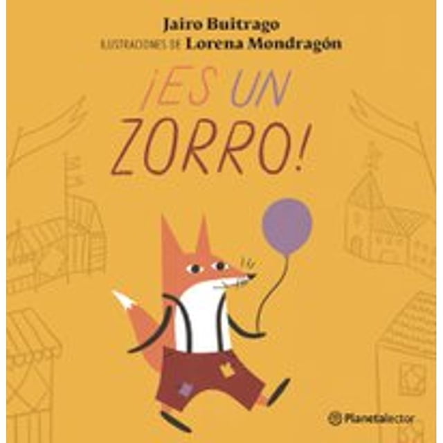 Libro ¡es Un Zorro! Tapa Blanda, Autor Jairo Buitrago, Editorial Planetalector Mexico