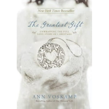 the greatest gift unwrapping the full love story of the greatest gift unwrapping the full love story of