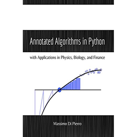 Pre-Owned Annotated Algorithms in Python: with Applications in Physics, Biology, and Finance (Paperback) 0991160401 9780991160402