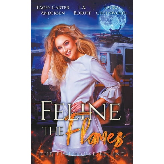 The Firehouse Witches Feline The Flames, Book 2, (Paperback)